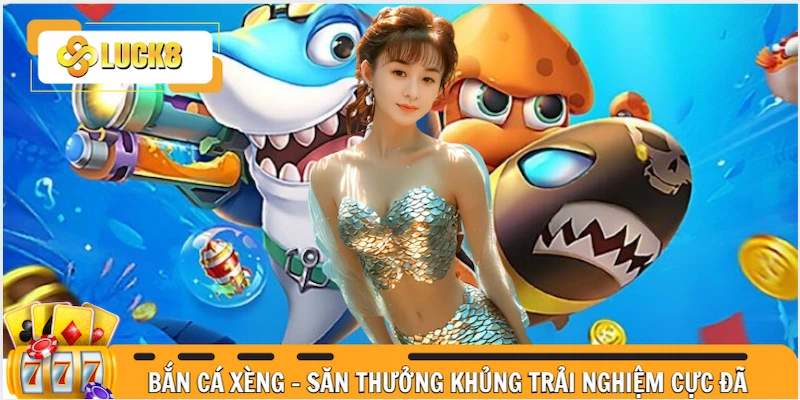 bắn cá Xèng